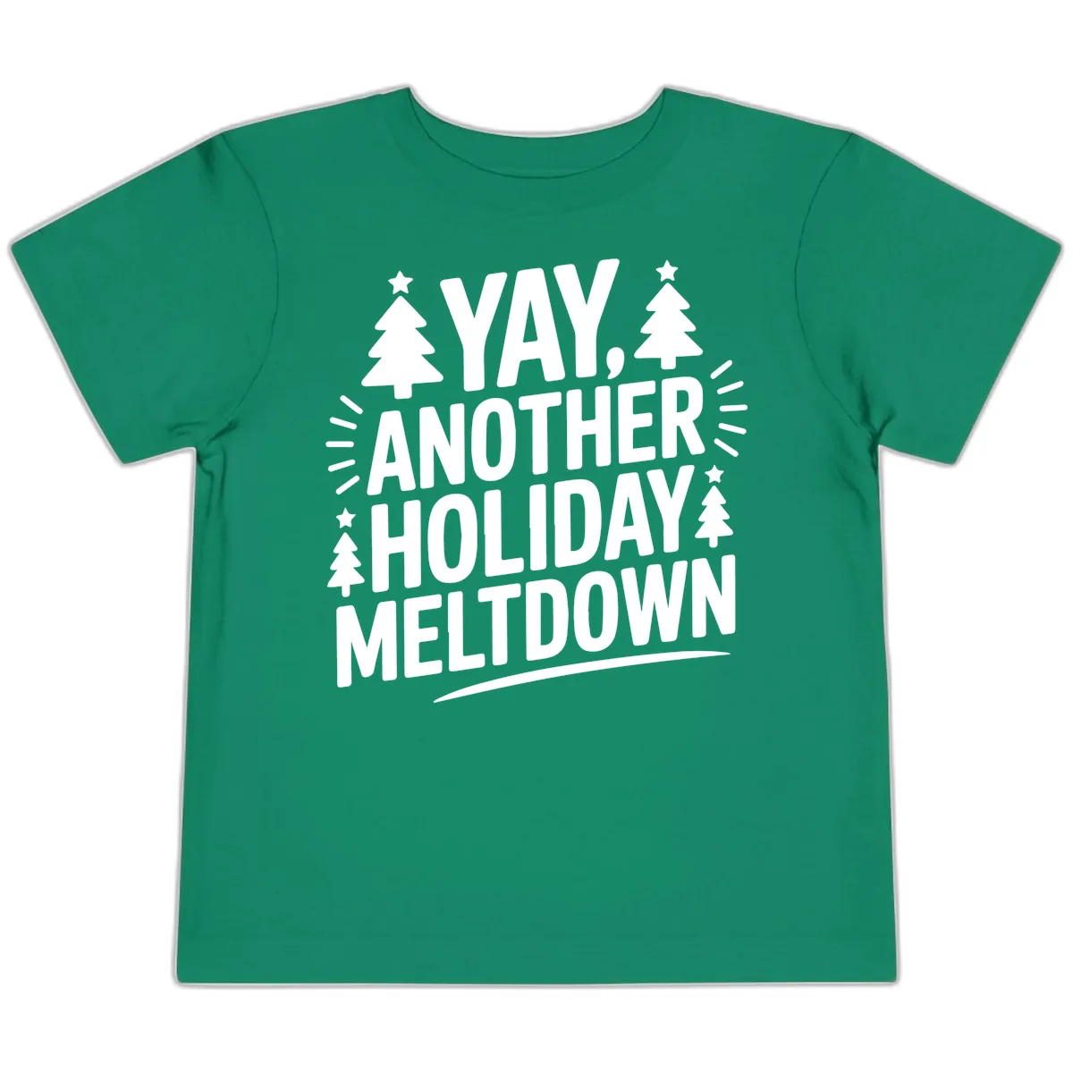 Yay Another Holiday Meltdown Typography Toddler T-Shirt in Kelly