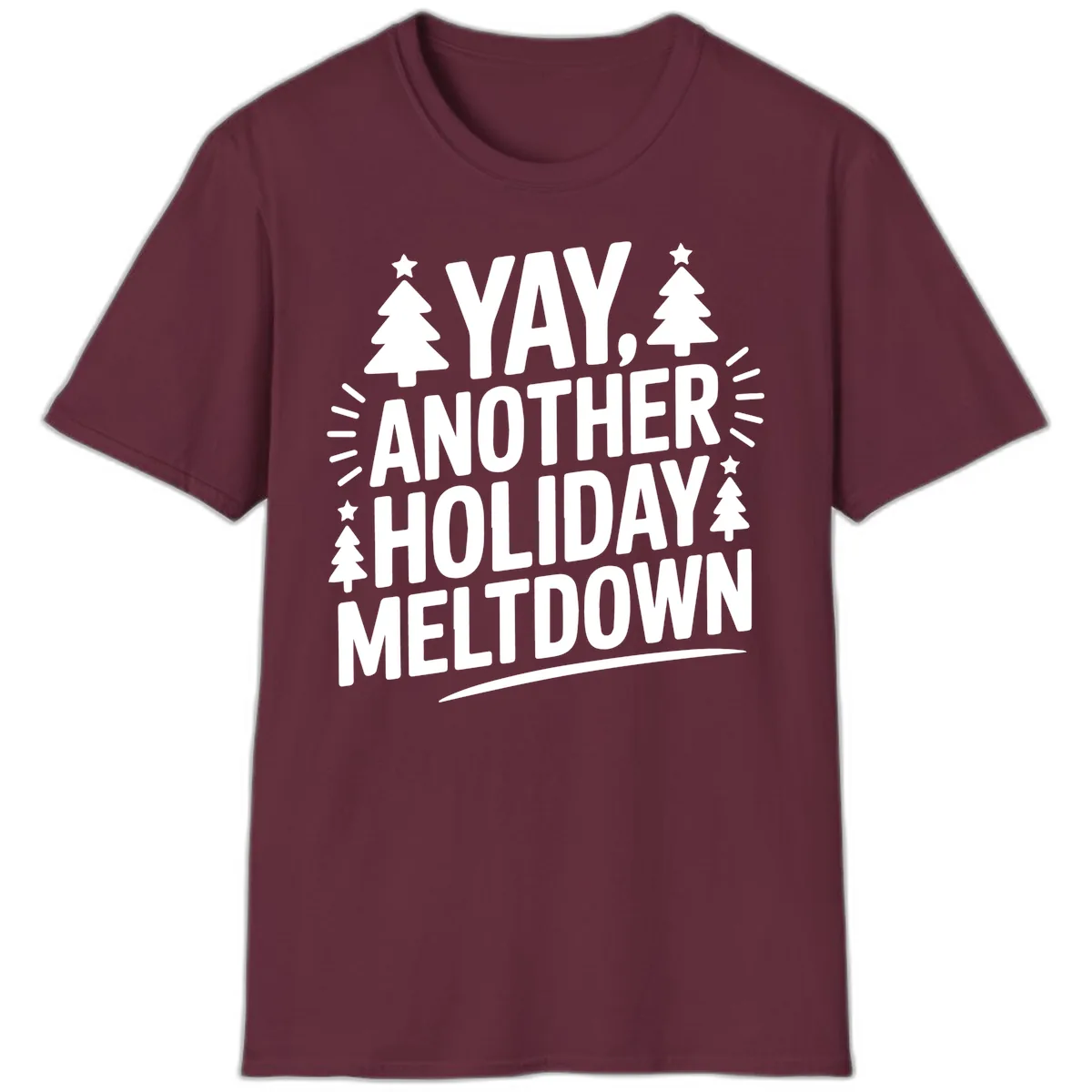 Yay Another Holiday Meltdown Typography T-Shirt in Maroon