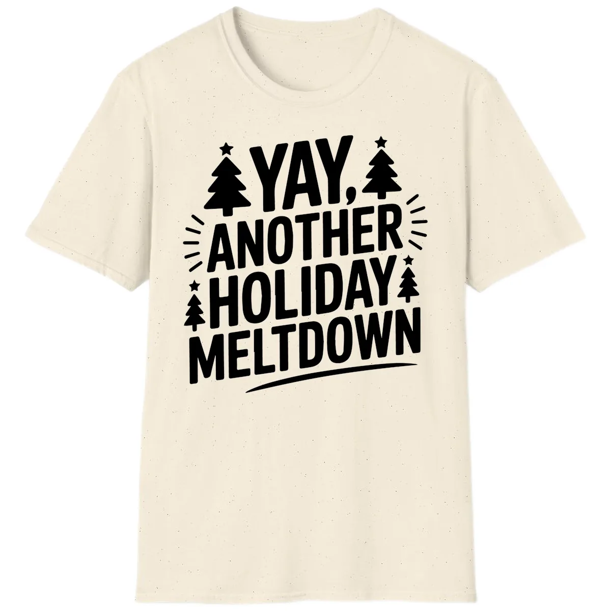 Yay Another Holiday Meltdown Typography T-Shirt in Natural