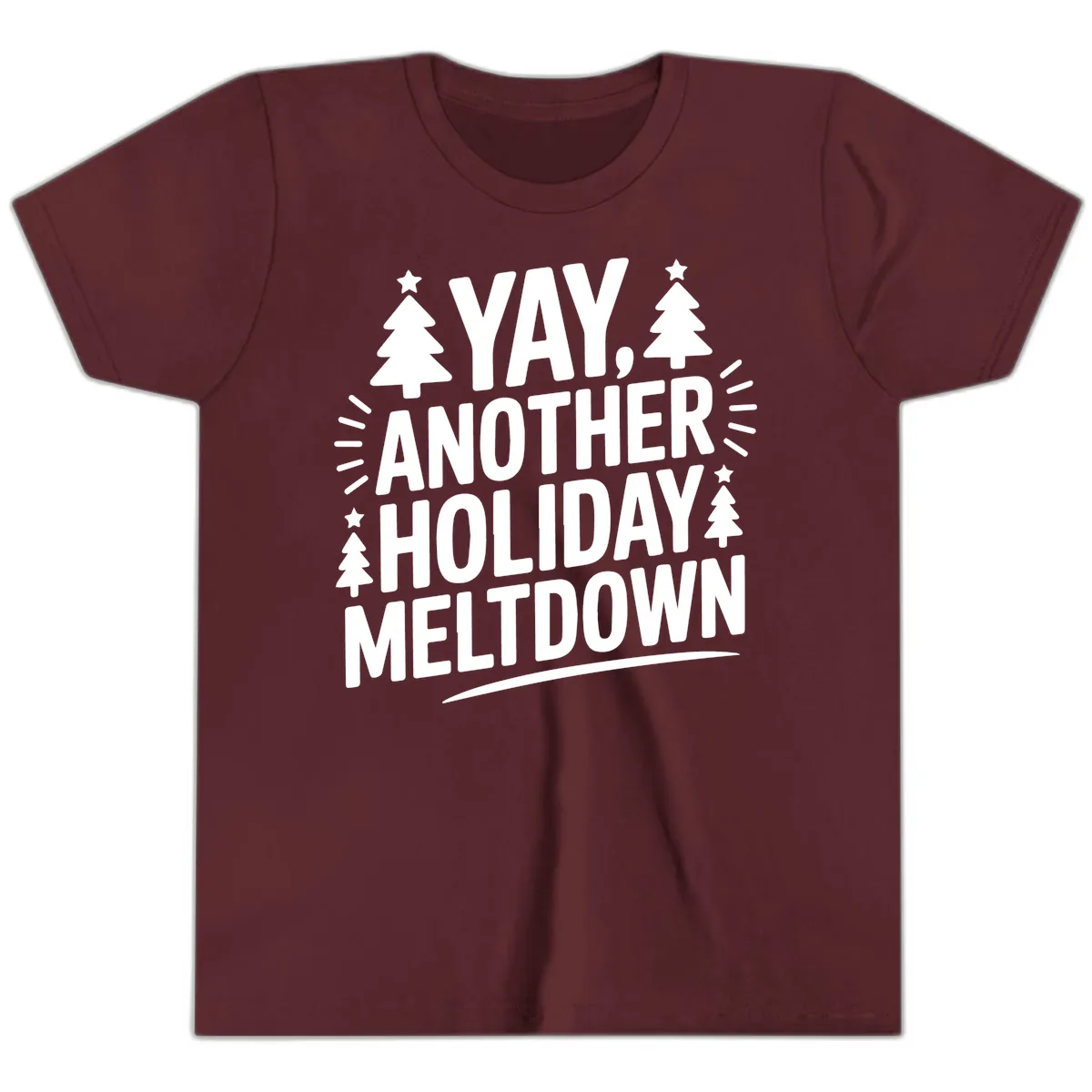 Yay Another Holiday Meltdown Typography Youth T-Shirt in Maroon
