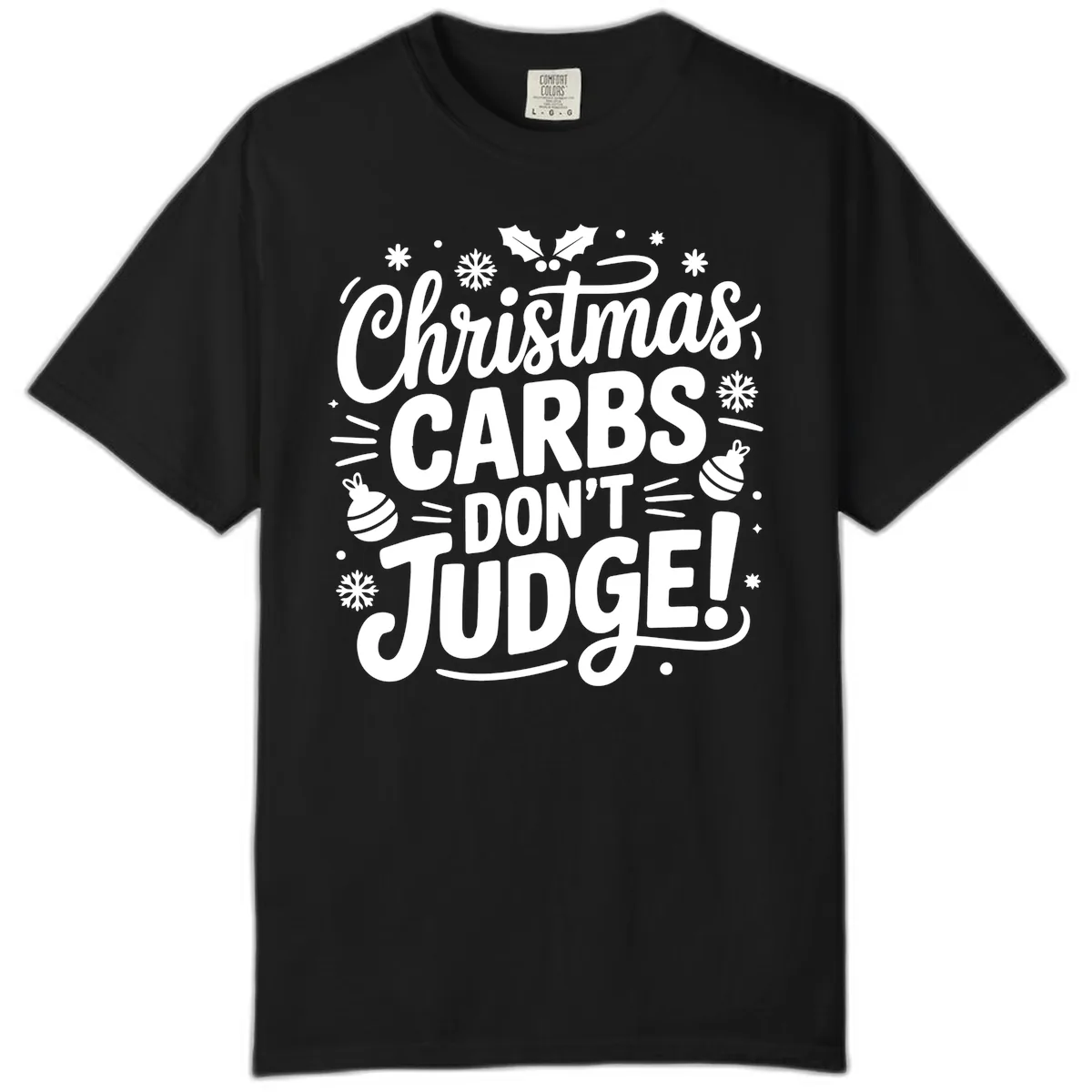 Christmas Carbs Don't Judge Comfort Color in Black