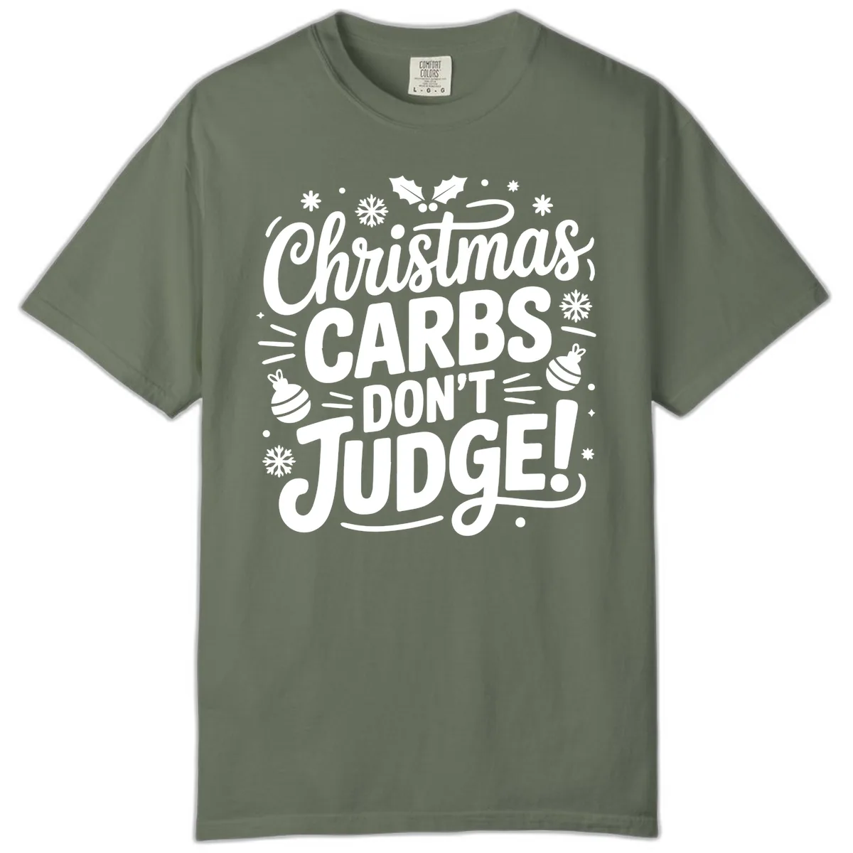 Christmas Carbs Don't Judge Comfort Color in Moss