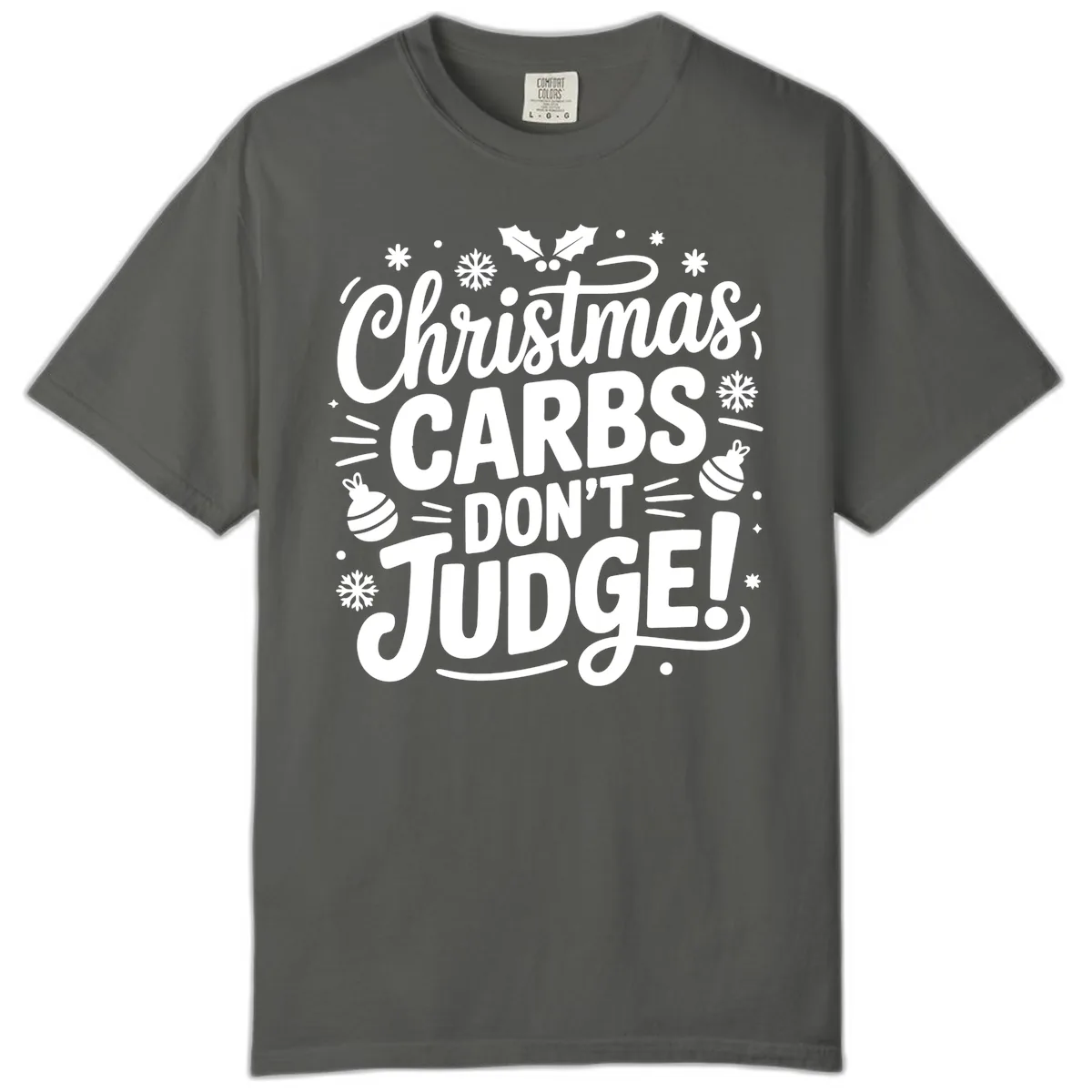 Christmas Carbs Don't Judge Comfort Color in Pepper