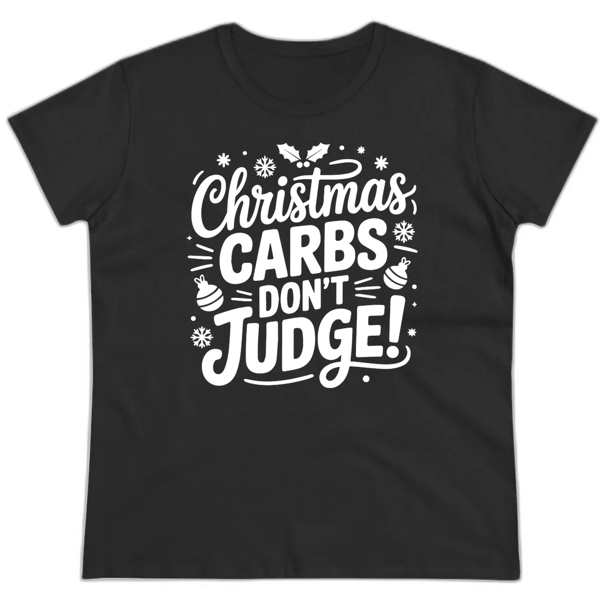 Christmas Carbs Don't Judge Ladies Tee in Black