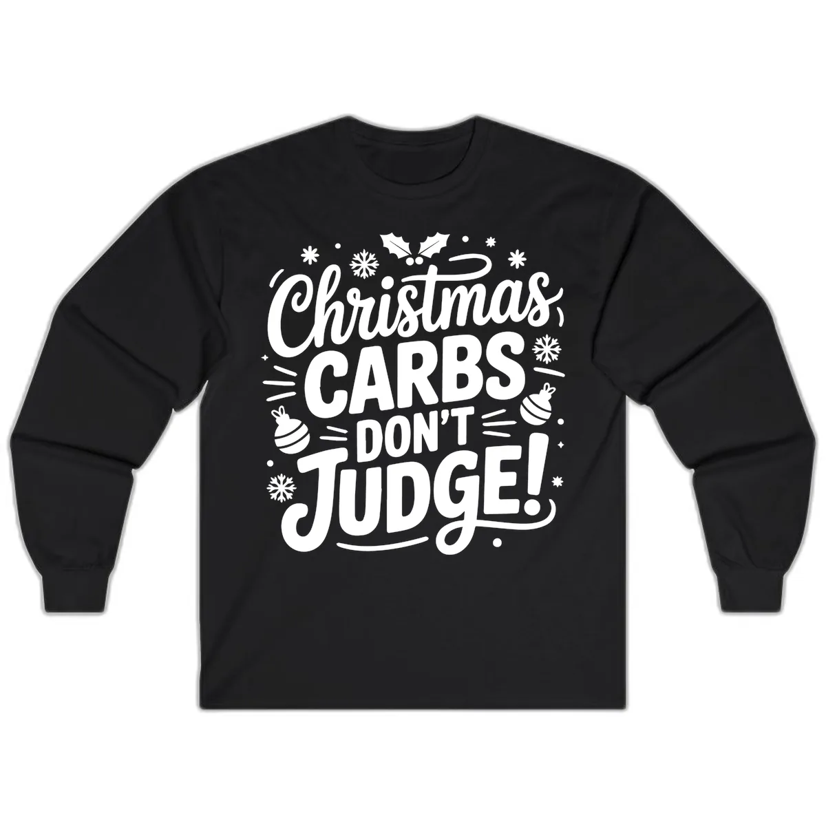 Christmas Carbs Don't Judge Long Sleeve in Black