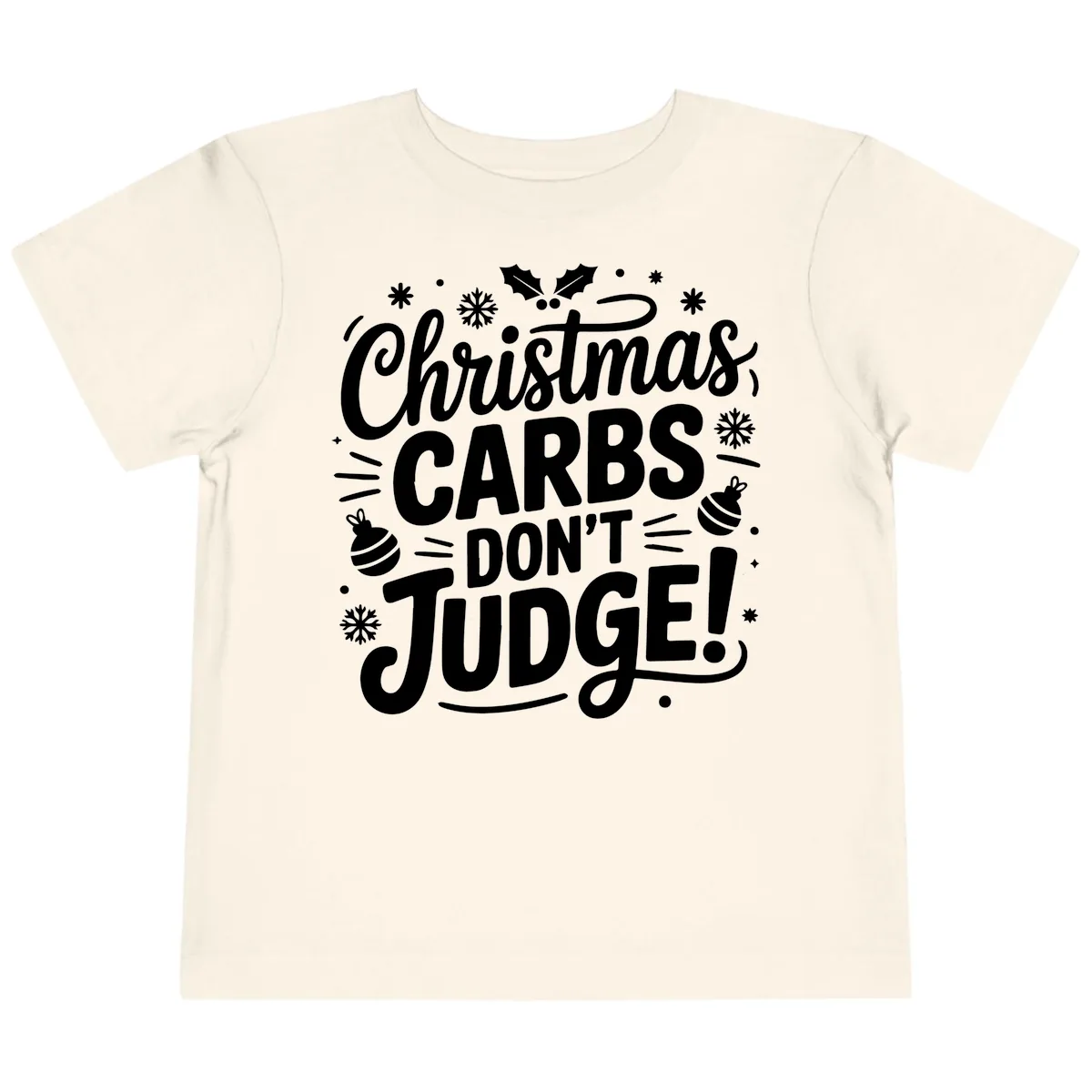 Christmas Carbs Don't Judge Toddler T-Shirt in Natural
