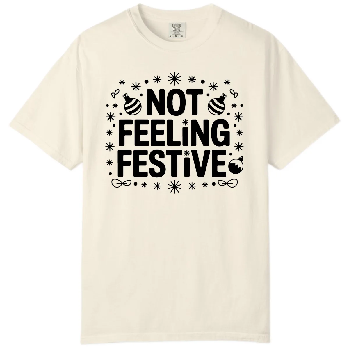 Not Feeling Festive Typography Comfort Color in Ivory