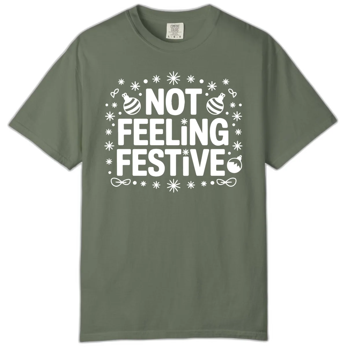 Not Feeling Festive Typography Comfort Color in Moss