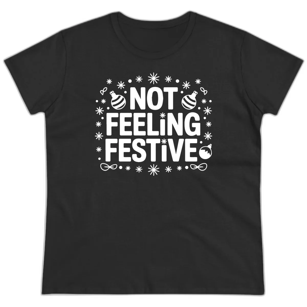Not Feeling Festive Typography Ladies Tee in Black