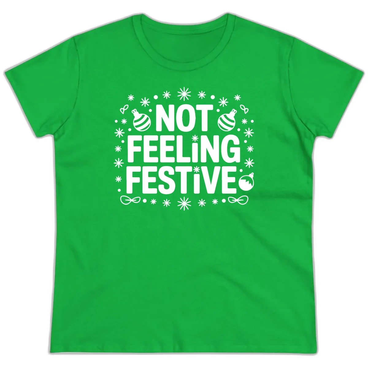 Not Feeling Festive Typography Ladies Tee in Irish Green