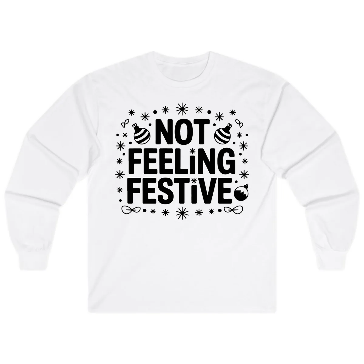 Not Feeling Festive Typography Long Sleeve in White