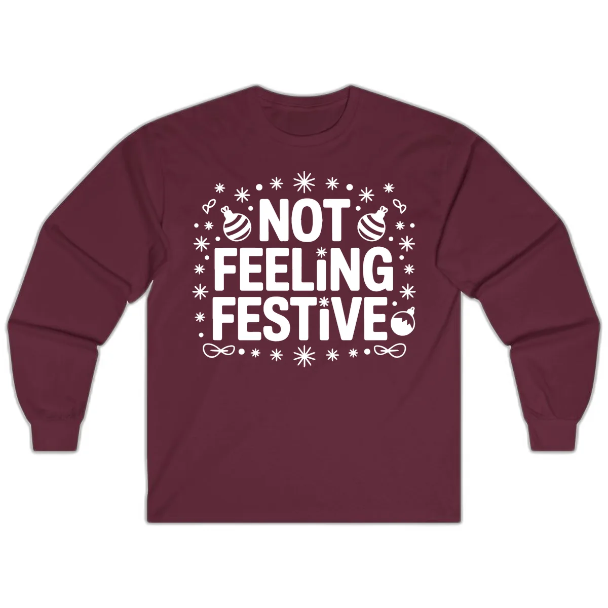 Not Feeling Festive Typography Long Sleeve in Maroon