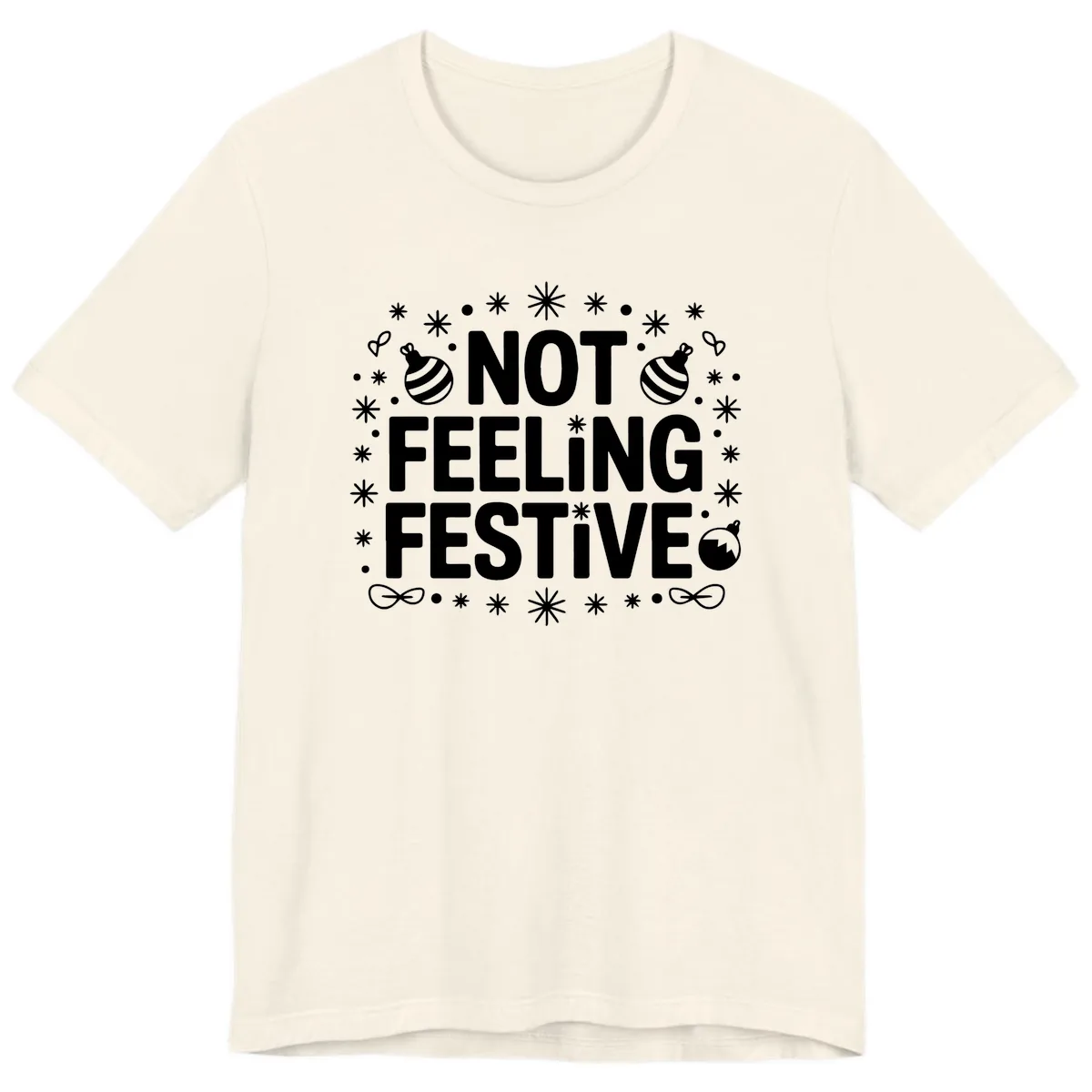 Not Feeling Festive Typography Premium T-Shirt in Natural