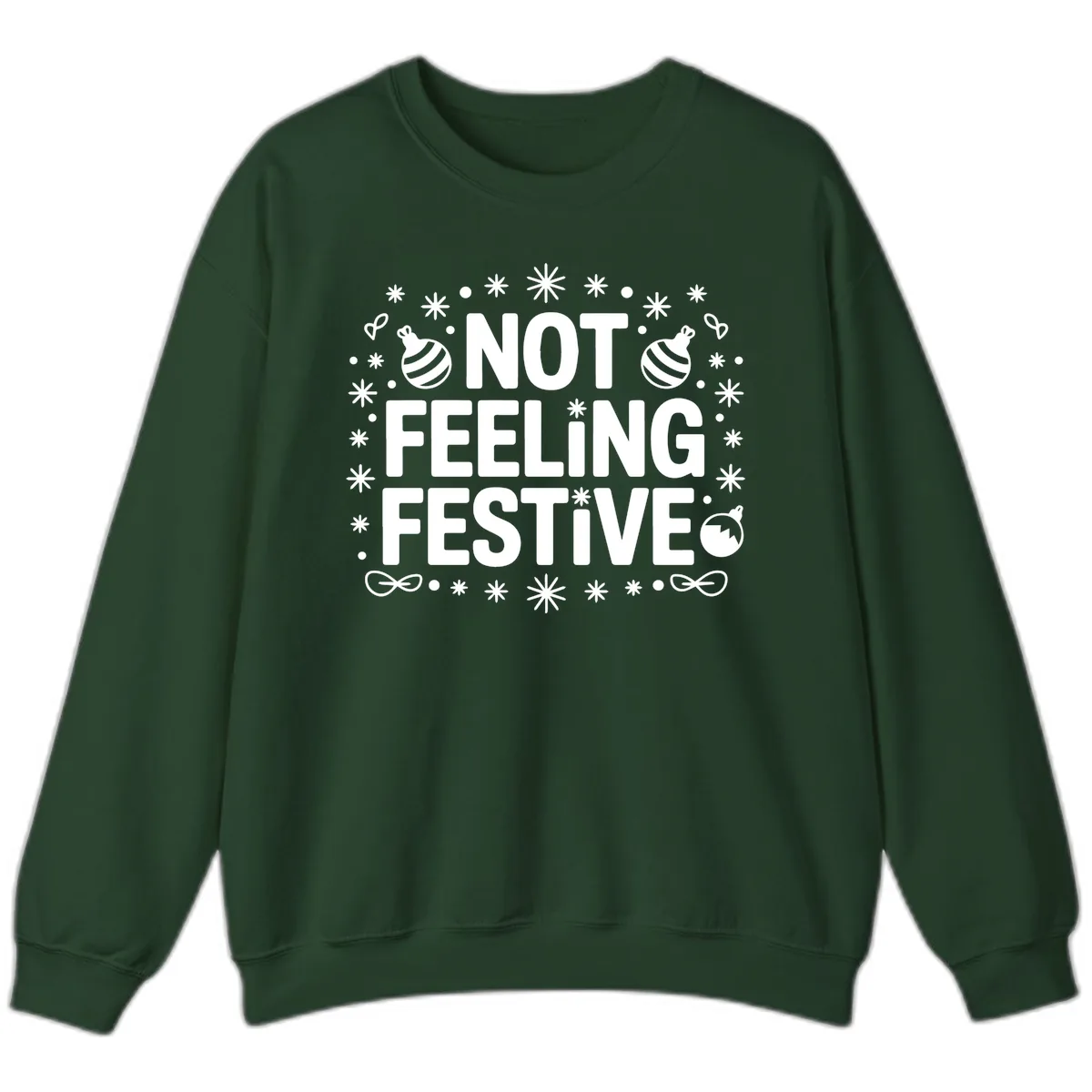 Not Feeling Festive Typography Sweatshirt in Forest Green