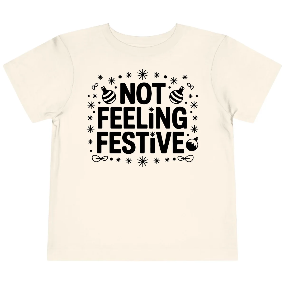 Not Feeling Festive Typography Toddler T-Shirt in Natural