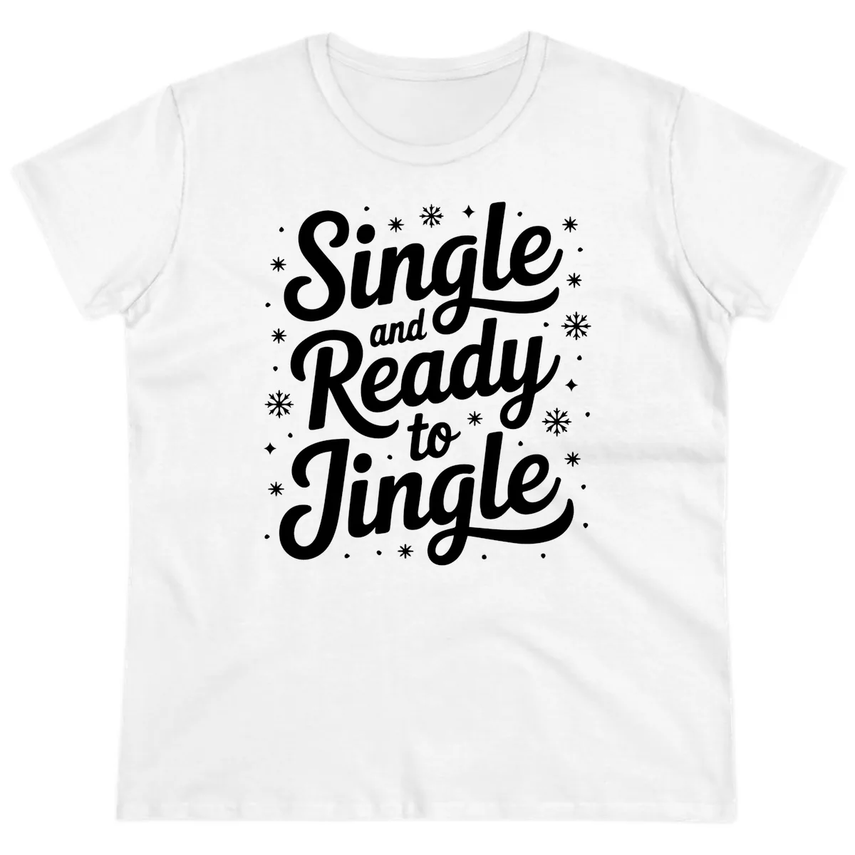 Single And Ready To Jingle Typography Ladies Tee in White