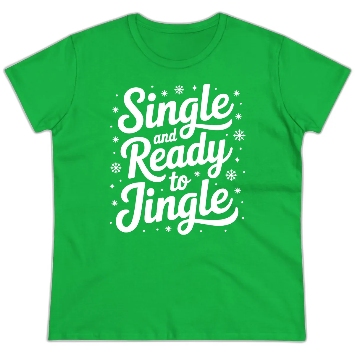 Single And Ready To Jingle Typography Ladies Tee in Irish Green
