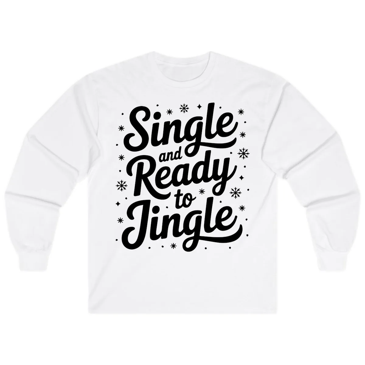 Single And Ready To Jingle Typography Long Sleeve in White