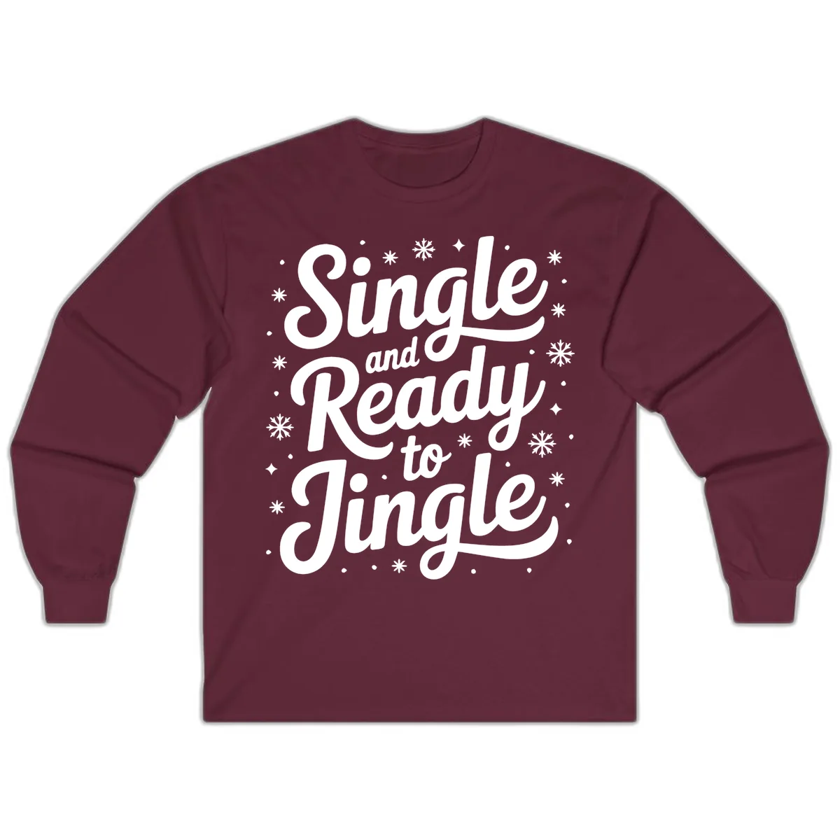 Single And Ready To Jingle Typography Long Sleeve in Maroon