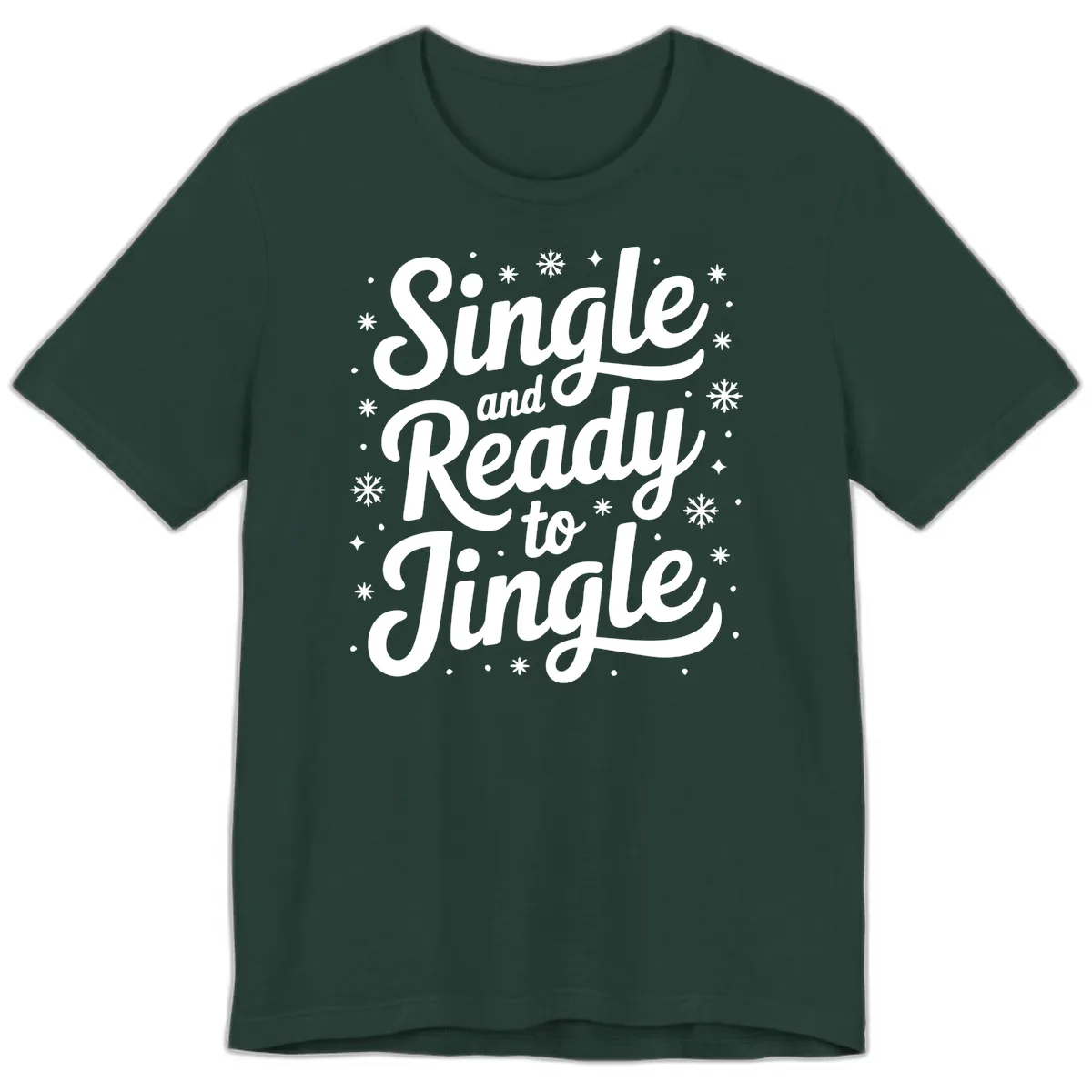 Single And Ready To Jingle Typography Premium T-Shirt in Forest