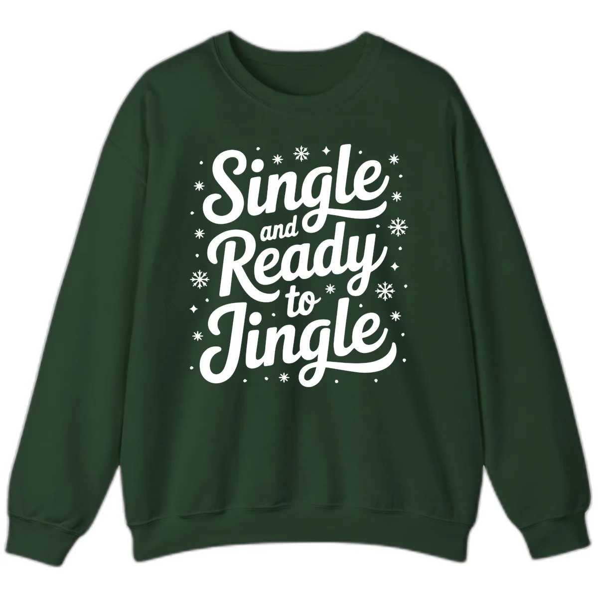Single And Ready To Jingle Typography Sweatshirt in Forest Green