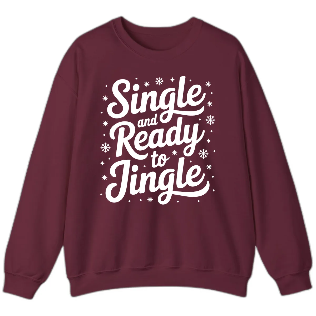 Single And Ready To Jingle Typography Sweatshirt in Maroon
