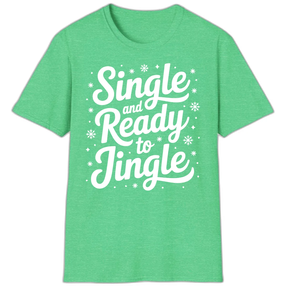 Single And Ready To Jingle Typography T-Shirt in Heather Irish Green