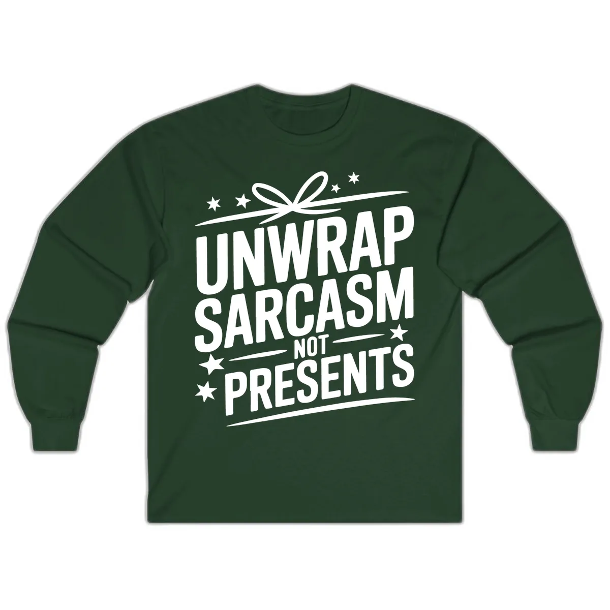 Unwrap Sarcasm Not Presents Long Sleeve in Forest Green