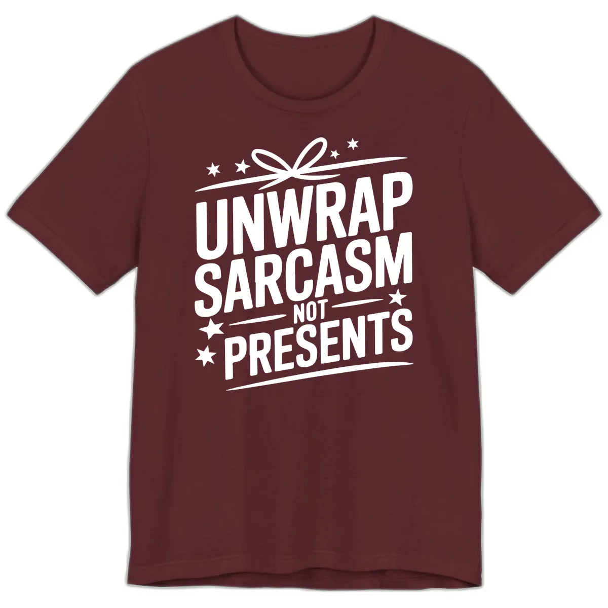 Unwrap Sarcasm Not Presents Premium T-Shirt in Maroon