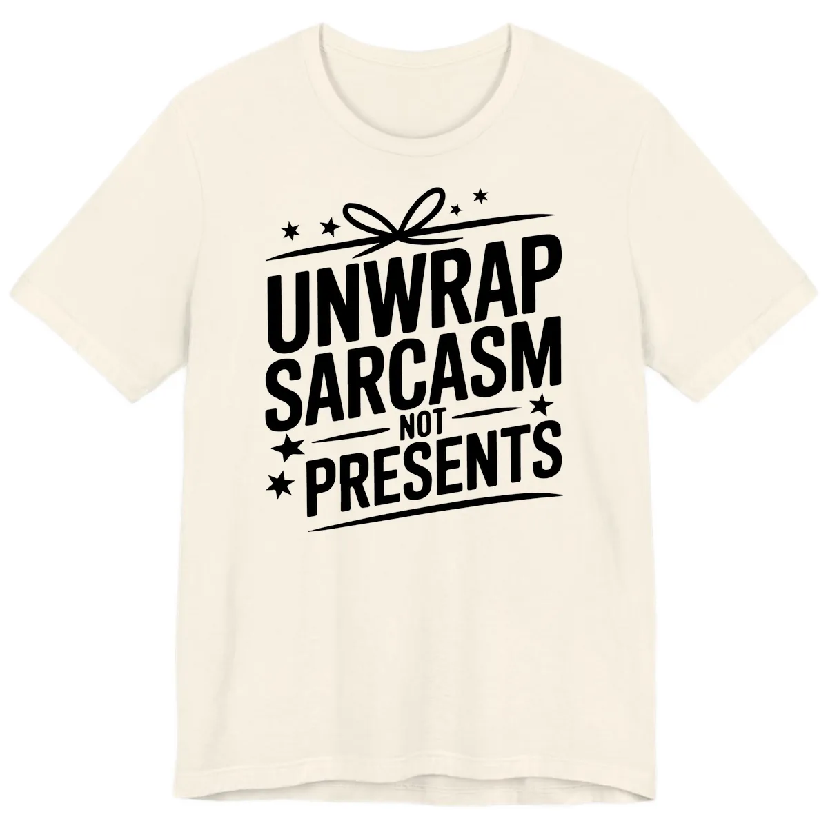 Unwrap Sarcasm Not Presents Premium T-Shirt in Natural
