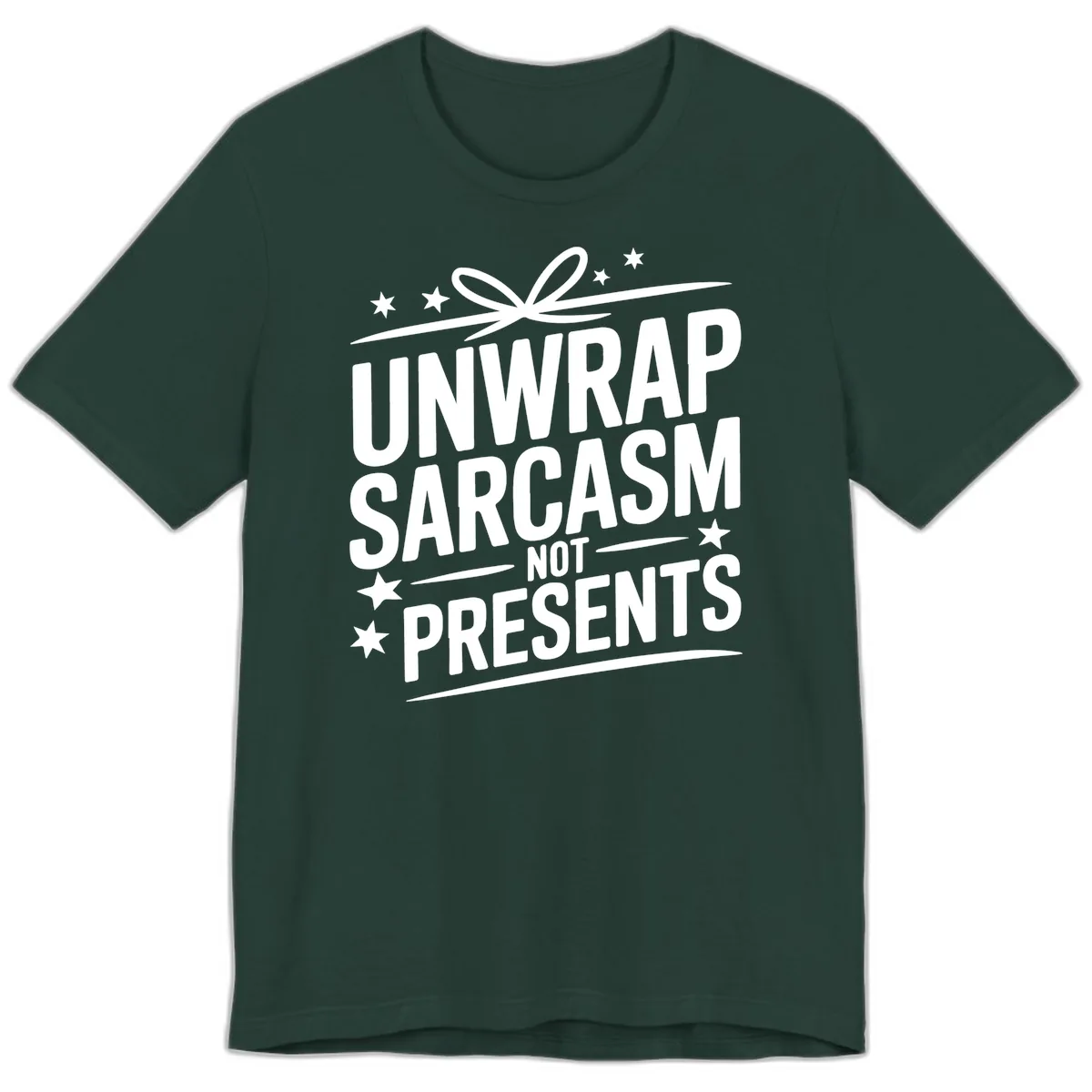 Unwrap Sarcasm Not Presents Premium T-Shirt in Forest