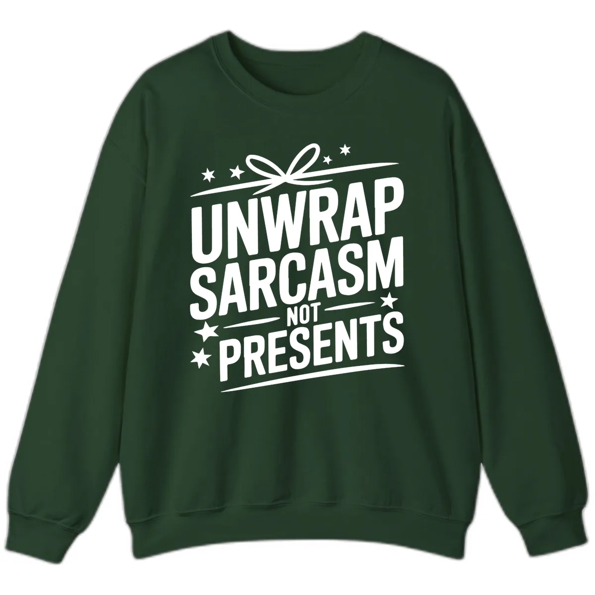 Unwrap Sarcasm Not Presents Sweatshirt in Forest Green