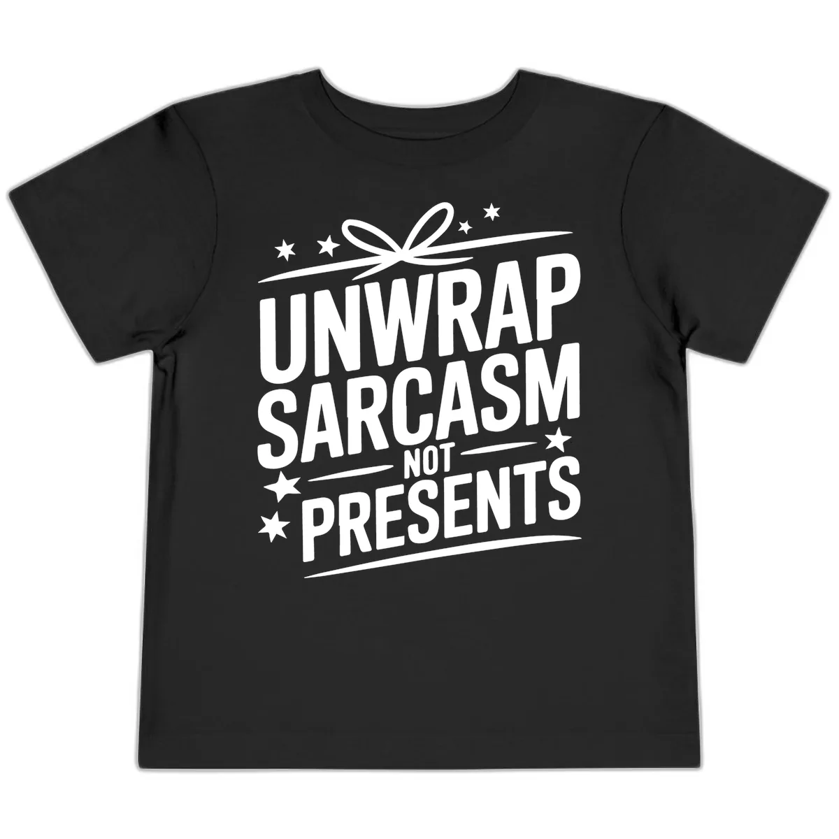 Unwrap Sarcasm Not Presents Toddler T-Shirt in Black