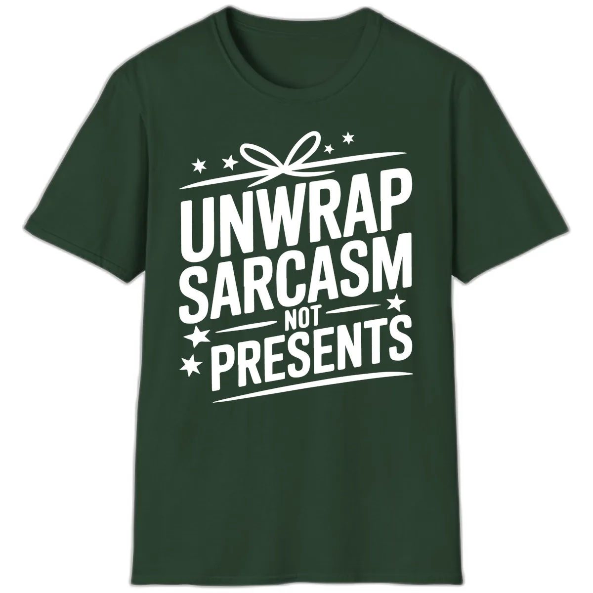 Unwrap Sarcasm Not Presents T-Shirt in Forest Green
