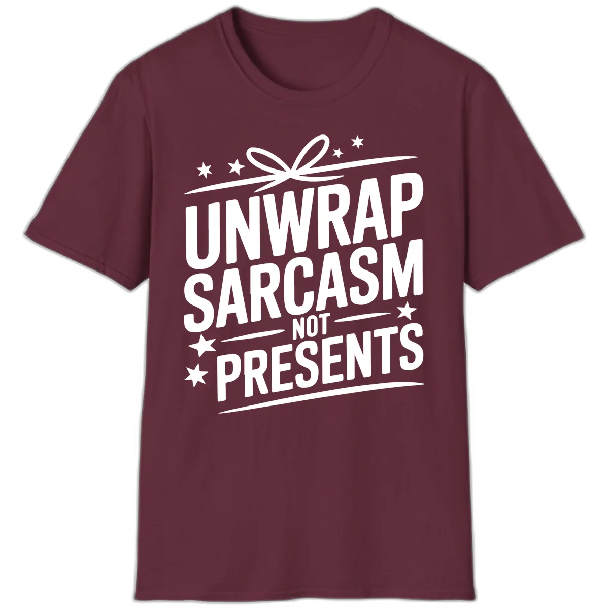 Unwrap Sarcasm Not Presents T-Shirt in Maroon