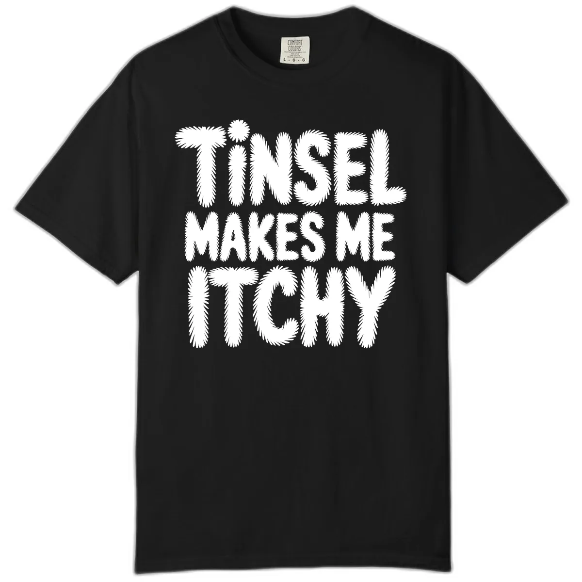 Tinsel Makes Me Itchy Typography Design Comfort Color in Black