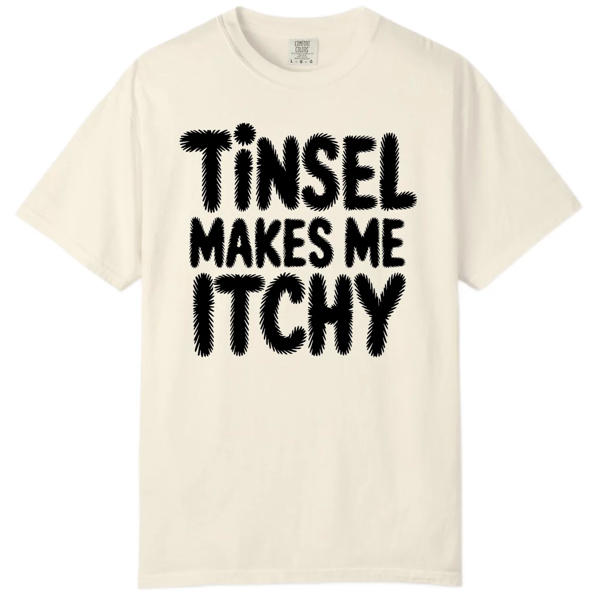 Tinsel Makes Me Itchy Typography Design Comfort Color in Ivory
