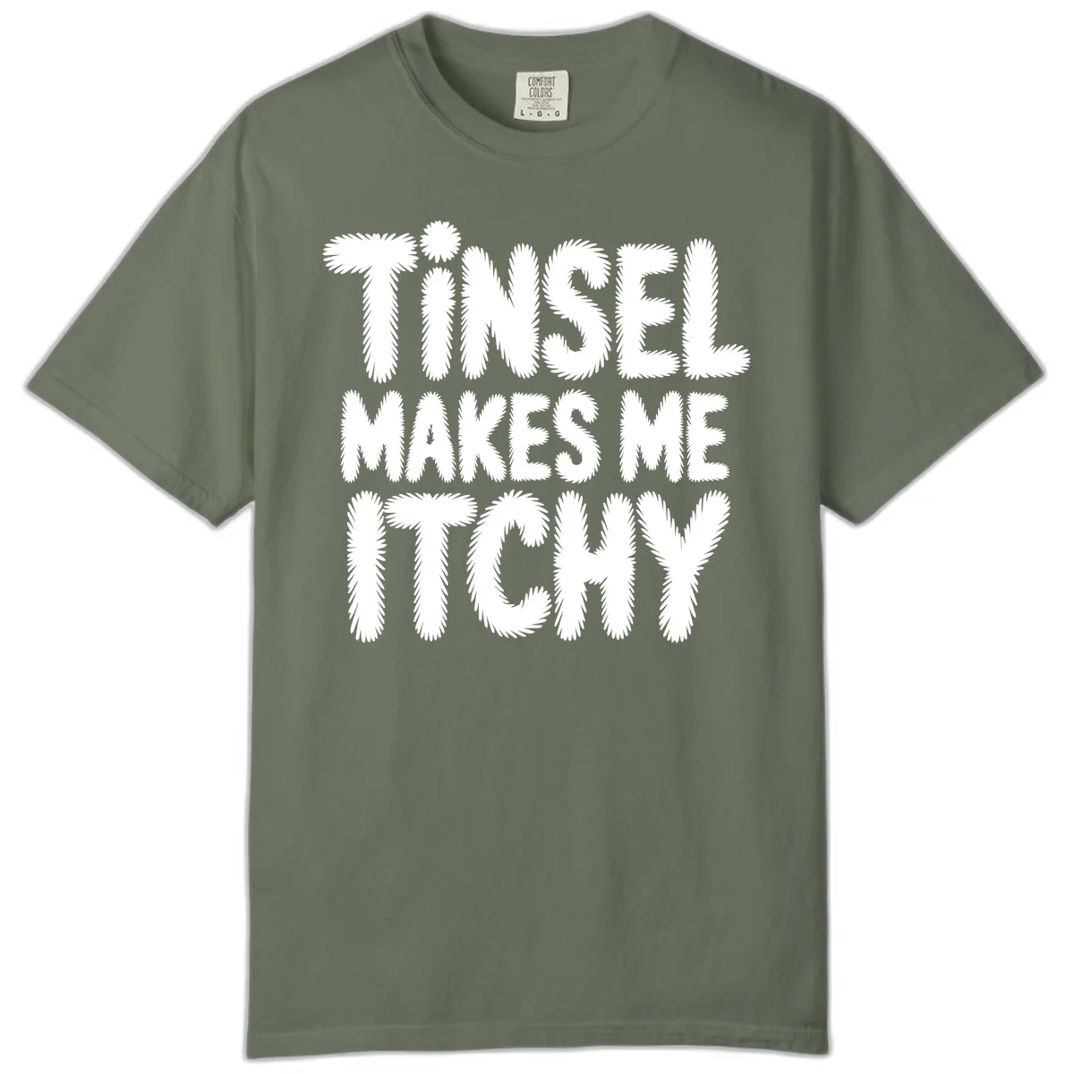 Tinsel Makes Me Itchy Typography Design Comfort Color in Moss