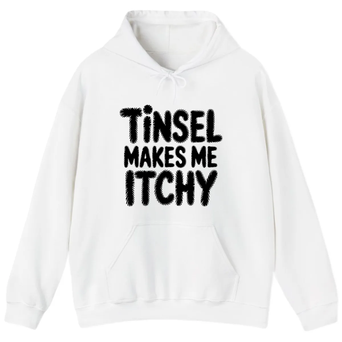 Tinsel Makes Me Itchy Typography Design Hoodie in White