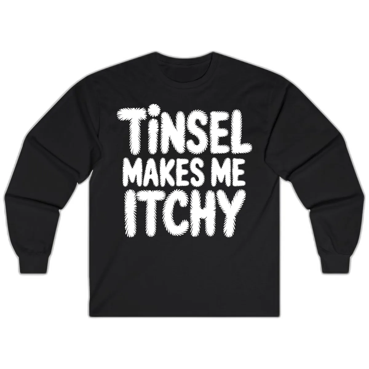 Tinsel Makes Me Itchy Typography Design Long Sleeve in Black
