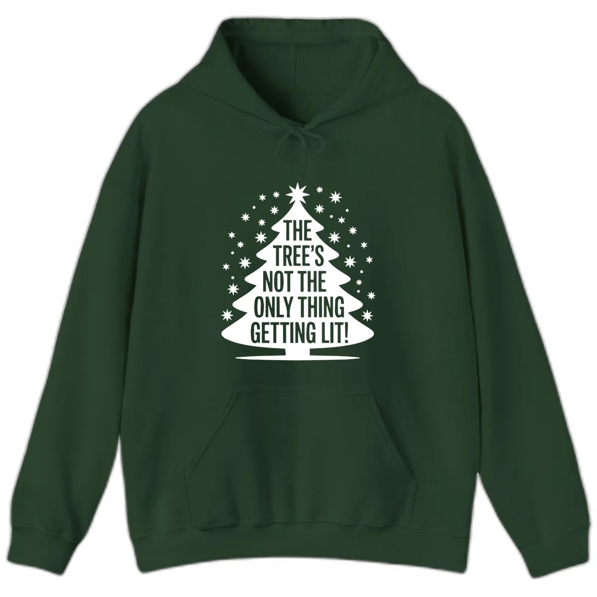 The Tree's Not The Only Thing Getting Lit Hoodie in Forest Green