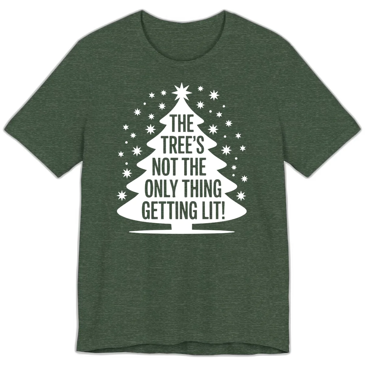 The Tree's Not The Only Thing Getting Lit Premium T-Shirt in Heather Forest