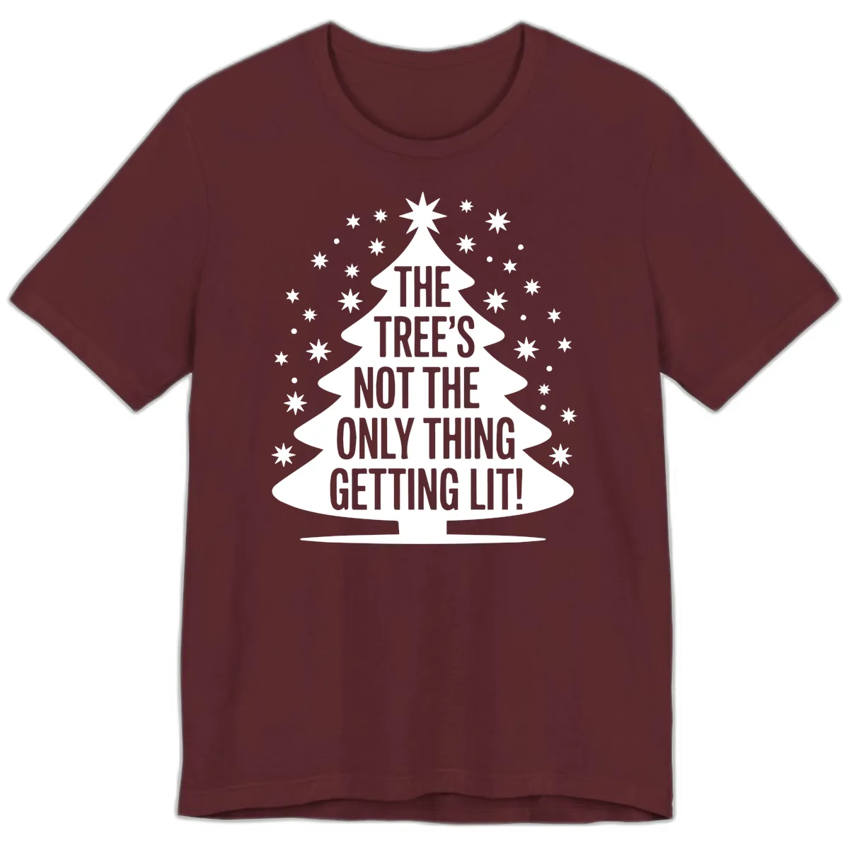 The Tree's Not The Only Thing Getting Lit Premium T-Shirt in Maroon