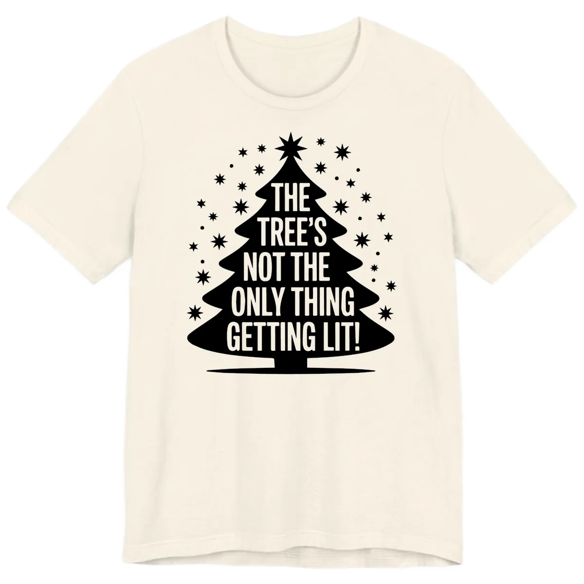 The Tree's Not The Only Thing Getting Lit Premium T-Shirt in Natural