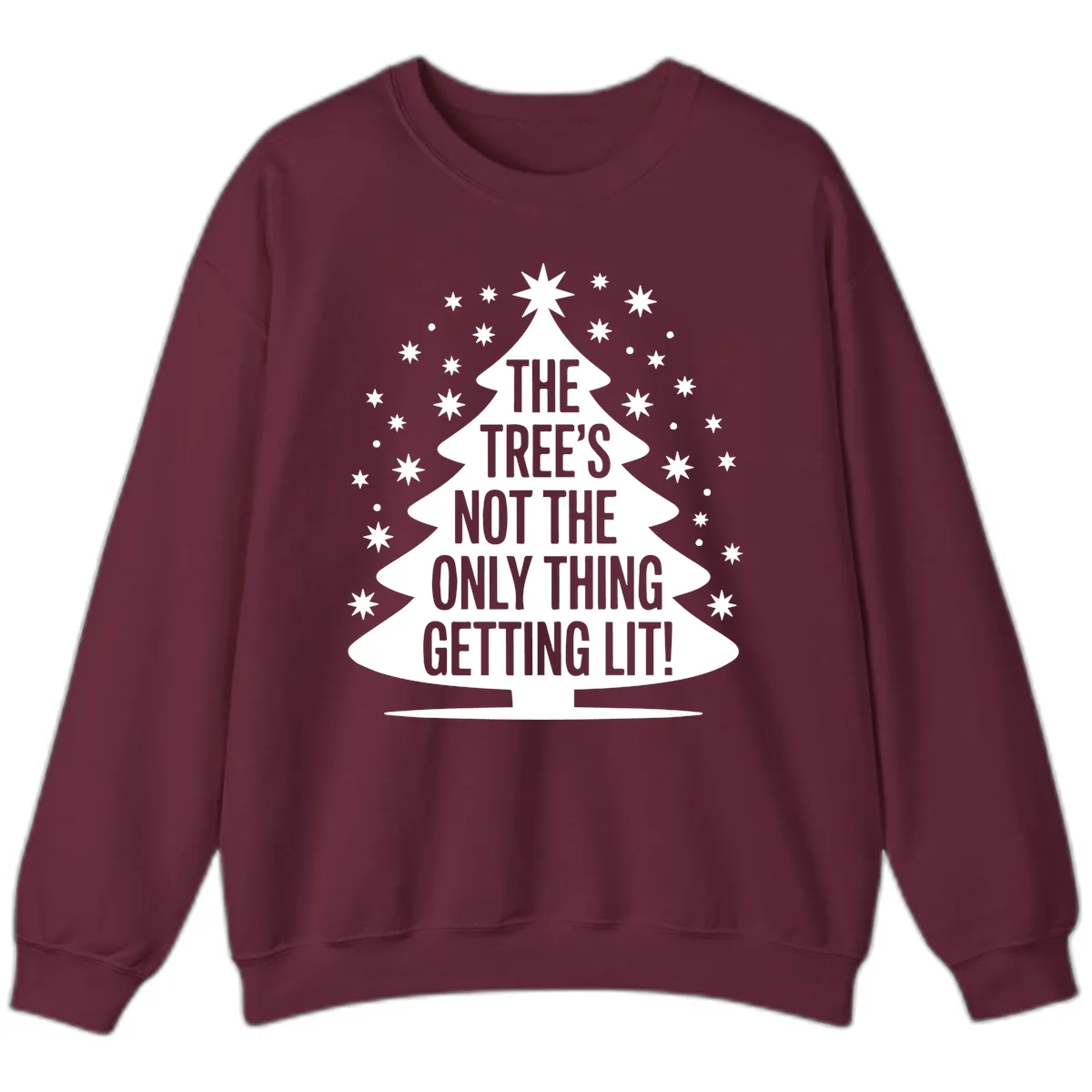 The Tree's Not The Only Thing Getting Lit Sweatshirt in Maroon