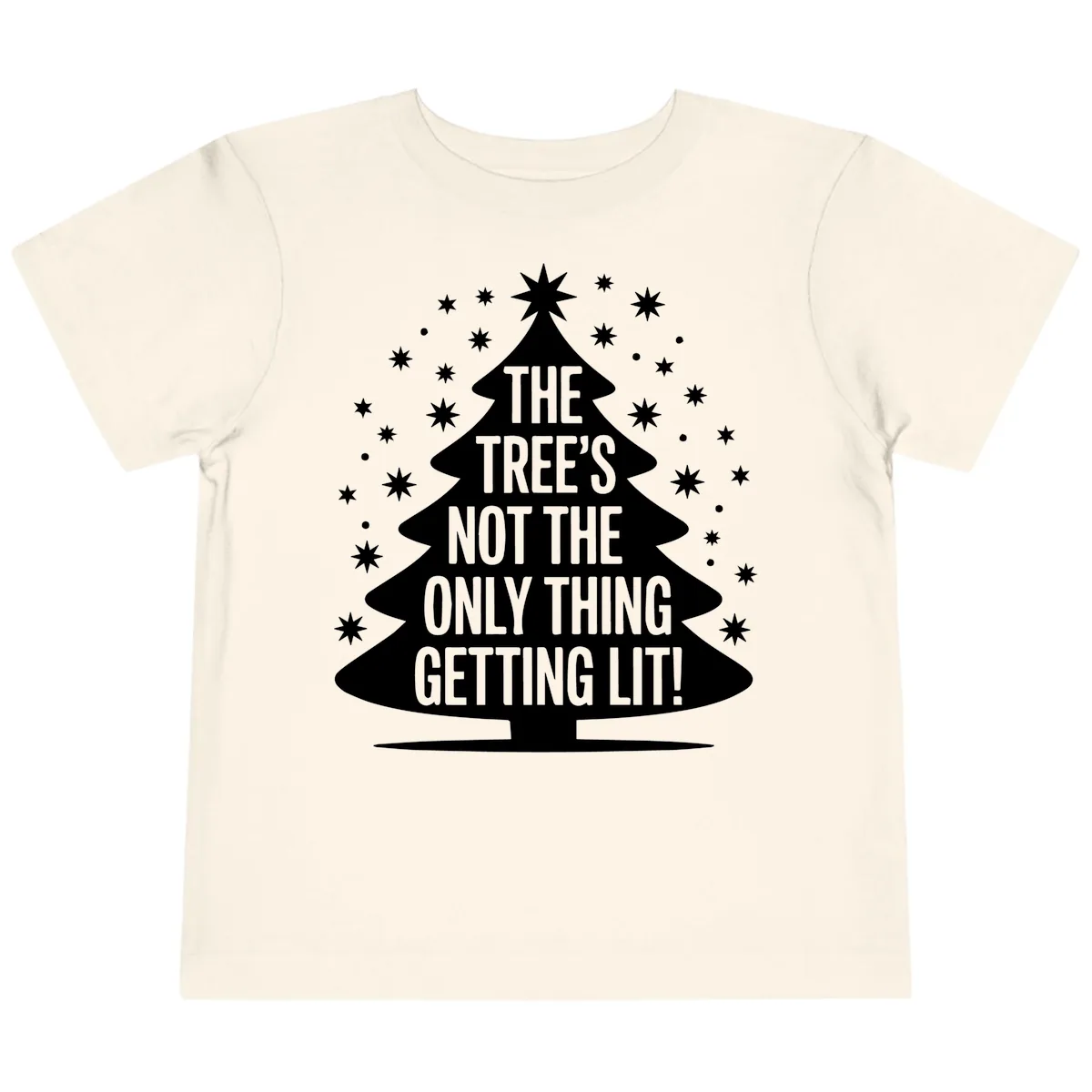 The Tree's Not The Only Thing Getting Lit Toddler T-Shirt in Natural