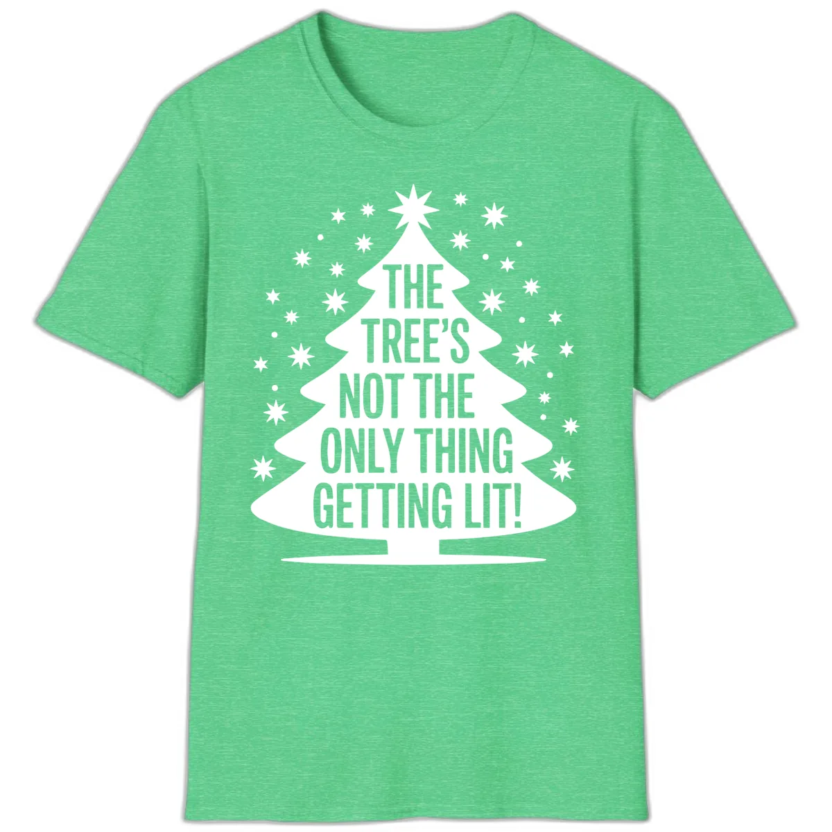 The Tree's Not The Only Thing Getting Lit T-Shirt in Heather Irish Green