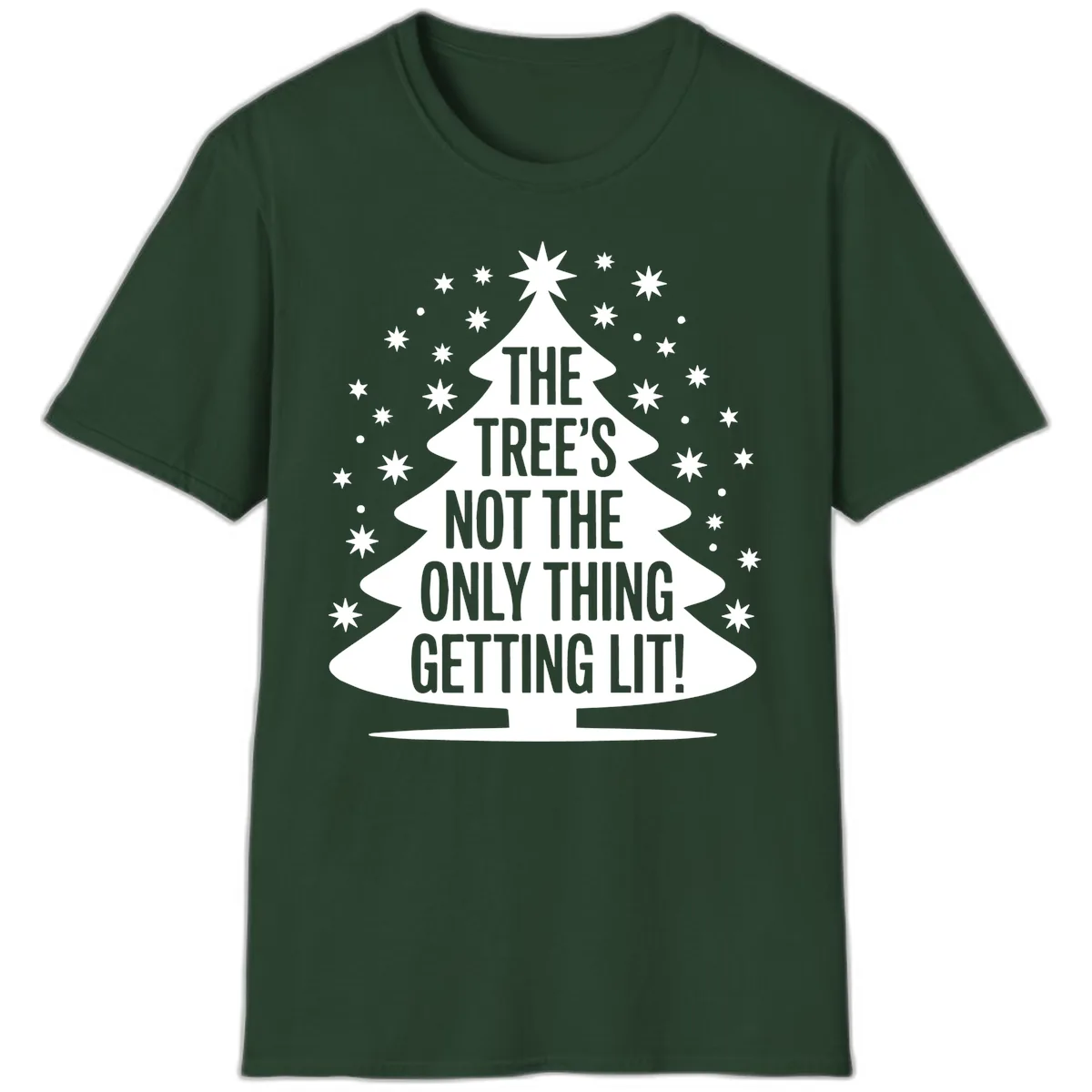 The Tree's Not The Only Thing Getting Lit T-Shirt in Forest Green