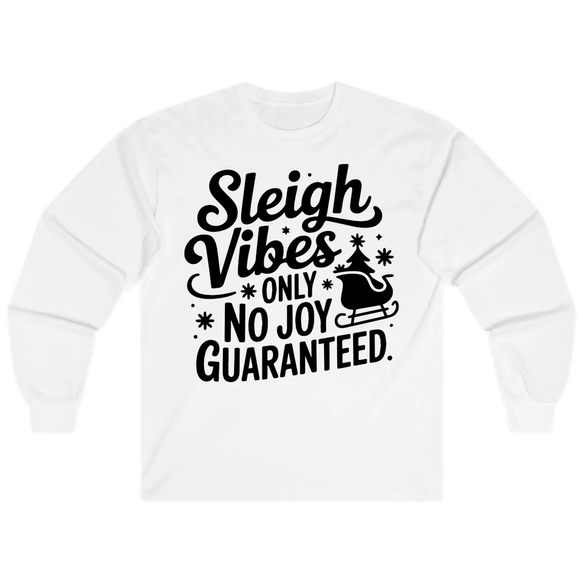 Christmas Vibes No Joy Guaranteed Long Sleeve in White