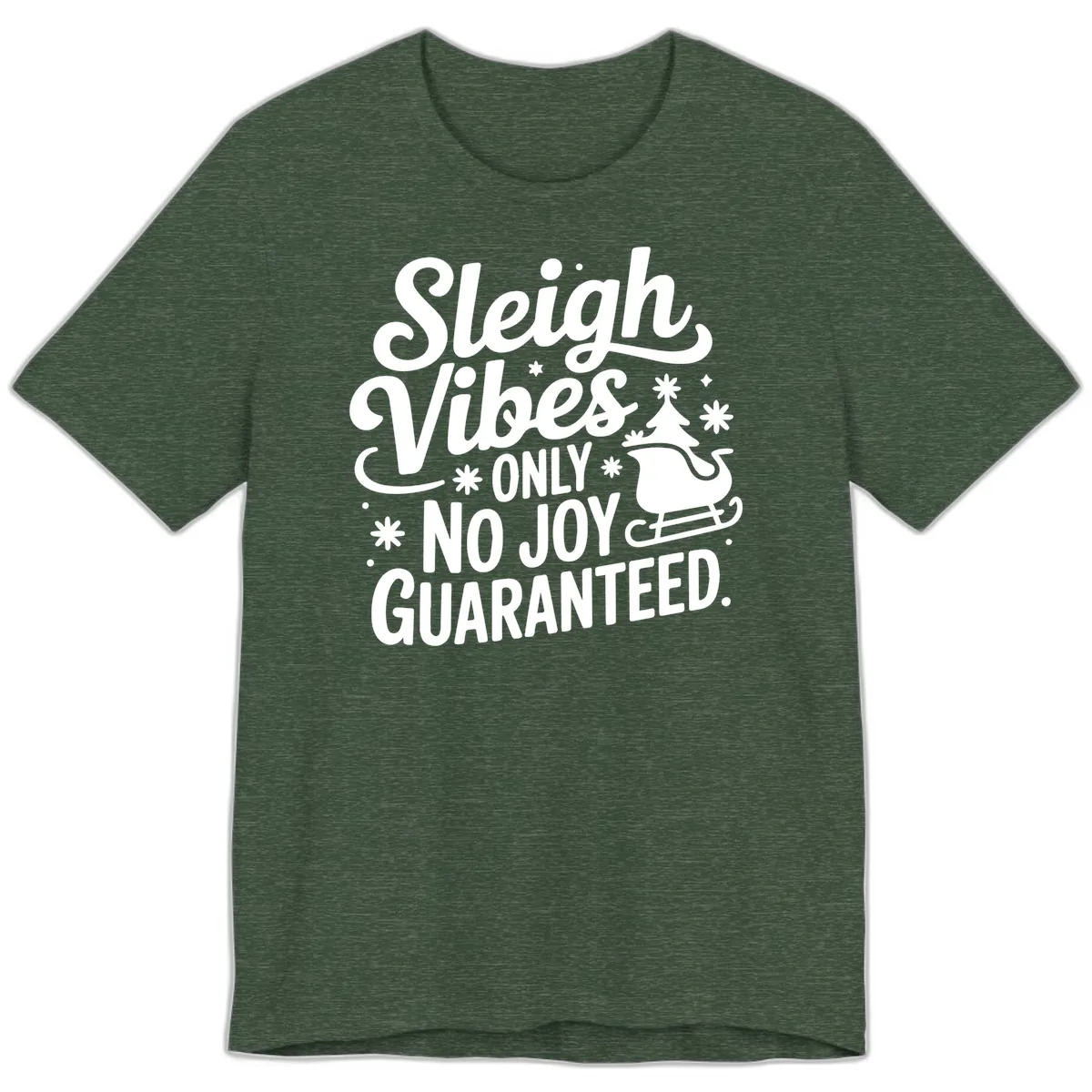 Christmas Vibes No Joy Guaranteed Premium T-Shirt in Heather Forest